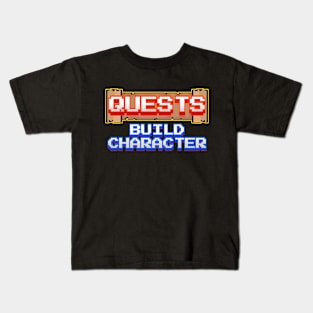 Quests build character Kids T-Shirt